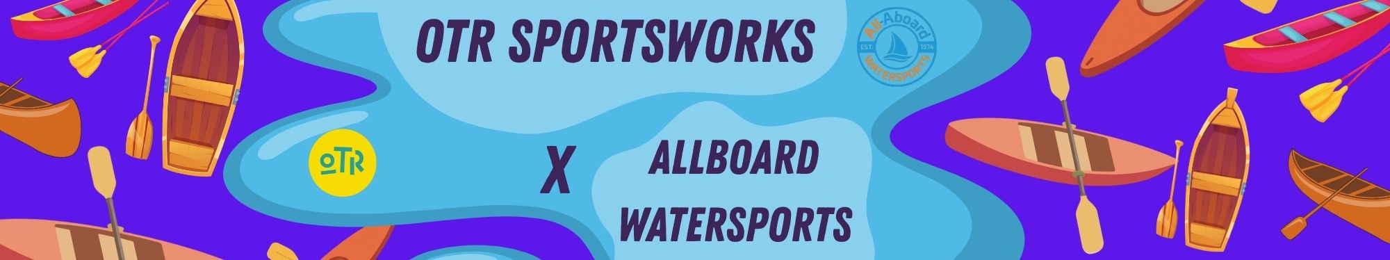 OTR Sportsworks X Allboard Watersports