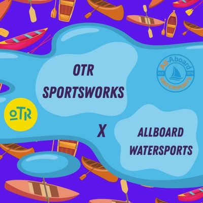 OTR Sportsworks X Allboard Watersports